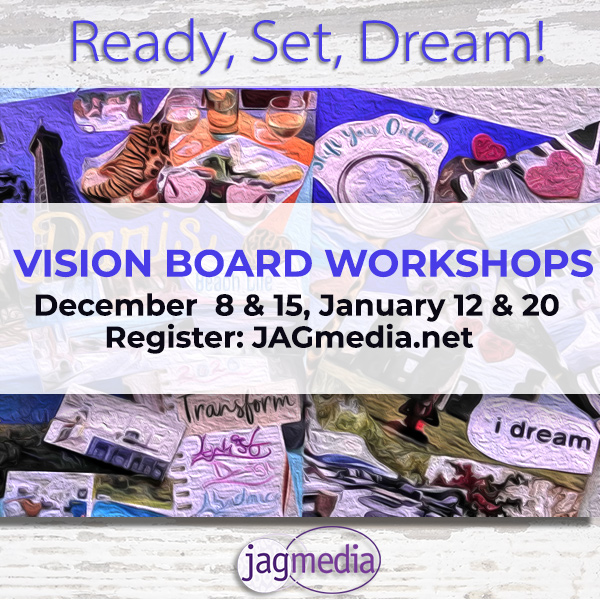 Vision Board Workshop Starts Dec 8 JAGmedia