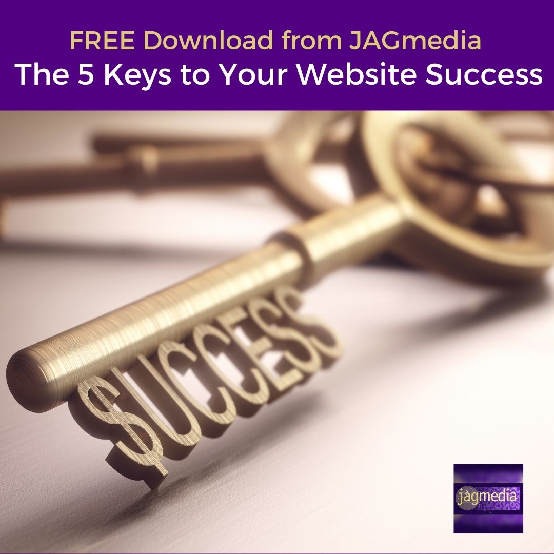 Five-Keys-to-Your-Website-Success-JAGmedia